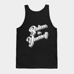 Believe In Yourself - Self Care/Motivational Tank Top